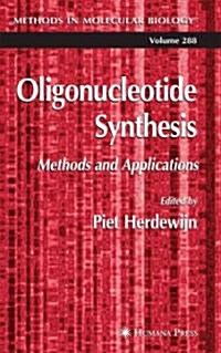 Oligonucleotide Synthesis: Methods and Applications (Paperback)