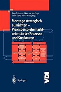 Montage Strategisch Ausrichten -- Praxisbeispiele Marktorientierter Prozesse Und Strukturen (Hardcover, 2004)