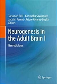 Neurogenesis in the Adult Brain I: Neurobiology (Hardcover, 2011)