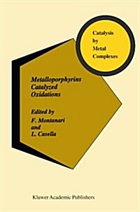 Metalloporphyrins Catalyzed Oxidations (Paperback)