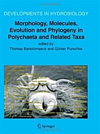 Morphology, Molecules, Evolution and Phylogeny in Polychaeta and Related Taxa (Paperback, 2005)