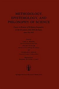 Methodology, Epistemology, and Philosophy of Science: Essays in Honour of Wolfgang Stegm?ler on the Occasion of His 60th B Irth Day, June 3rd, 1983. (Paperback)