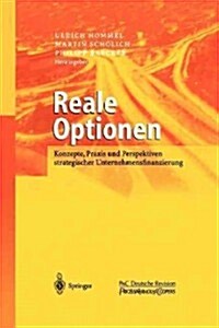 Reale Optionen: Konzepte, Praxis Und Perspektiven Strategischer Unternehmensfinanzierung (Hardcover, 2003)