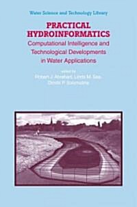 Practical Hydroinformatics: Computational Intelligence and Technological Developments in Water Applications (Paperback)