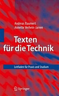 Texten Fur Die Technik: Leitfaden Fur Praxis Und Studium (Paperback, 2012)