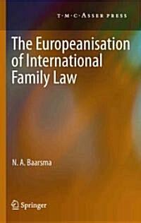 The Europeanisation of International Family Law (Hardcover)