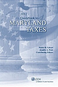 Maryland Taxes, Guidebook to (2012) (Paperback)