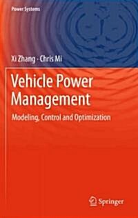 Vehicle Power Management : Modeling, Control and Optimization (Hardcover)