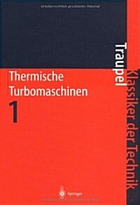 Thermische Turbomaschinen: Thermodynamisch-Str?ungstechnische Berechnung (Hardcover, 4)