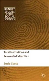 Total Institutions and Reinvented Identities (Hardcover, 1st)