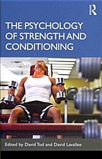 The Psychology of Strength and Conditioning (Paperback)