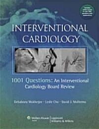 Interventional Cardiology: 1001 Questions: An Interventional Cardiology Board Review (Paperback, Revised)