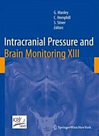 Intracranial Pressure and Brain Monitoring XIII: Mechanisms and Treatment (Paperback)
