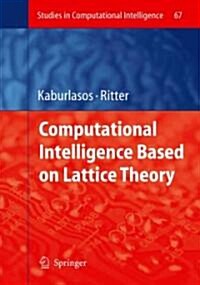 Computational Intelligence Based on Lattice Theory (Paperback)