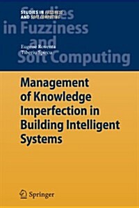 Management of Knowledge Imperfection in Building Intelligent Systems (Paperback)