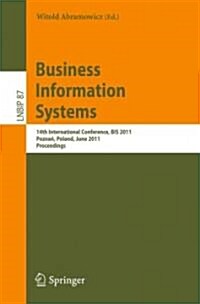 Business Information Systems: 14th International Conference, Bis 2011, Poznań, Poland, June 15-17, 2011, Proceedings (Paperback)