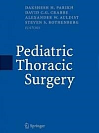 Pediatric Thoracic Surgery (Paperback, Softcover reprint of hardcover 1st ed. 2009)