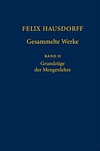 Felix Hausdorff - Gesammelte Werke Band II: Grundz?e Der Mengenlehre (Hardcover, 2002)