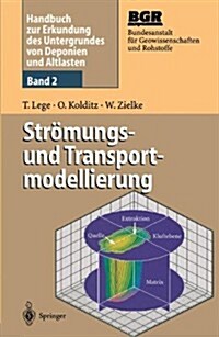 Handbuch Zur Erkundung Des Untergrundes Von Deponien Und Altlasten: Band 2: Str?ungs- Und Transportmodellierung (Hardcover, 1996)