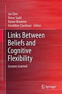 Links Between Beliefs and Cognitive Flexibility: Lessons Learned (Hardcover)