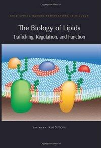 The biology of lipids : trafficking, regulation, and function : a subject collection from Cold Spring Harbor perspectives in biology