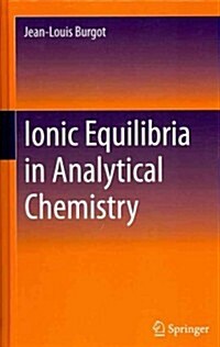 Ionic Equilibria in Analytical Chemistry (Hardcover, 2012)