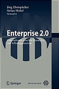 Enterprise 2.0: Unternehmen Zwischen Hierarchie Und Selbstorganisation (Paperback, 2010)