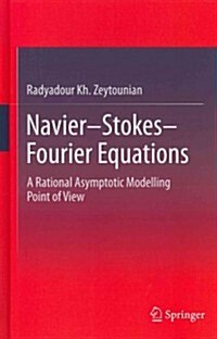 Navier-Stokes-Fourier Equations: A Rational Asymptotic Modelling Point of View (Hardcover, 2012)