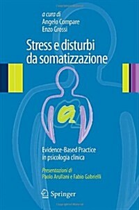 Stress E Disturbi Da Somatizzazione: Evidence-Based Practice in Psicologia Clinica (Paperback, 2012)
