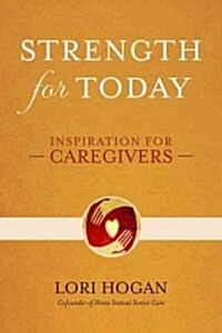 Strength for the Moment: Inspiration for Caregivers (Hardcover)