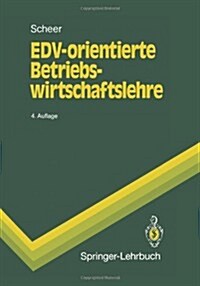 Edv-Orientierte Betriebswirtschaftslehre: Grundlagen F? Ein Effizientes Informationsmanagement (Paperback, 4, 4., Vollig Neu)