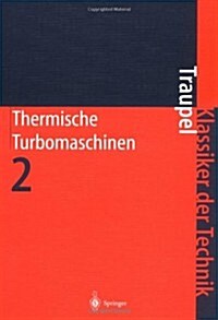 Thermische Turbomaschinen: Ge?derte Betriebsbedingungen, Regelung, Mechanische Probleme, Temperaturprobleme (Hardcover, 4)
