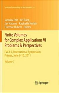 Finite Volumes for Complex Applications VI Problems & Perspectives: Fvca 6, International Symposium, Prague, June 6-10, 2011 (Hardcover, 2011)