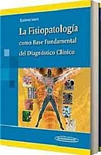 La fisiopatologia / The pathophysiology (Hardcover)