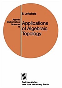 Applications of Algebraic Topology: Graphs and Networks. the Picard-Lefschetz Theory and Feynman Integrals (Paperback, Softcover Repri)