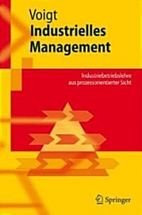 Industrielles Management: Industriebetriebslehre Aus Prozessorientierter Sicht (Paperback, 2008)