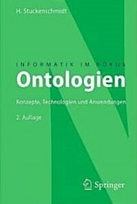 Ontologien: Konzepte, Technologien Und Anwendungen (Paperback, 2, 2. Aufl. 2011)