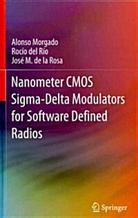 Nanometer CMOS Sigma-Delta Modulators for Software Defined Radio (Hardcover)