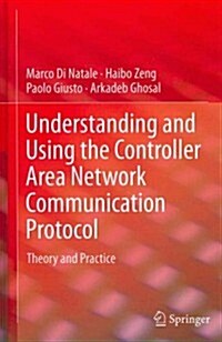 Understanding and Using the Controller Area Network Communication Protocol: Theory and Practice (Hardcover)