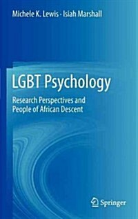 Lgbt Psychology: Research Perspectives and People of African Descent (Hardcover, 2012, Corr. 3rd)