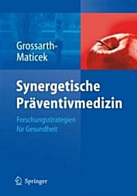 Synergetische Pr?entivmedizin: Strategien F? Gesundheit (Hardcover, 2008)