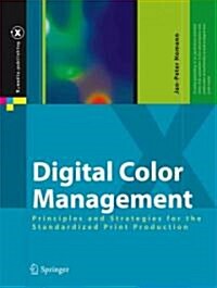 Digital Color Management: Principles and Strategies for the Standardized Print Production (Paperback)