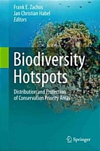 Biodiversity Hotspots: Distribution and Protection of Conservation Priority Areas (Hardcover)