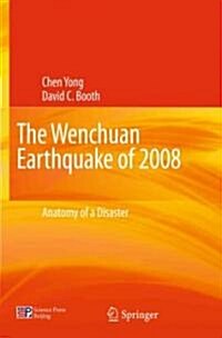 The Wenchuan Earthquake of 2008: Anatomy of a Disaster (Hardcover)
