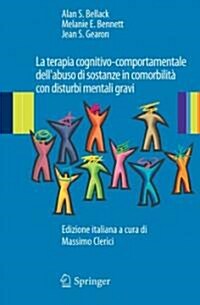 La Terapia Cognitivo-Comportamentale Dellabuso Di Sostanze in Comorbilit?Con Disturbi Mentali Gravi (Paperback, 2011)