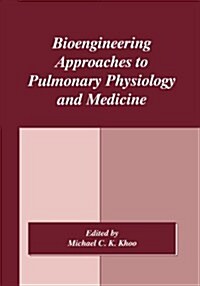 Bioengineering Approaches to Pulmonary Physiology and Medicine (Paperback, Softcover Repri)