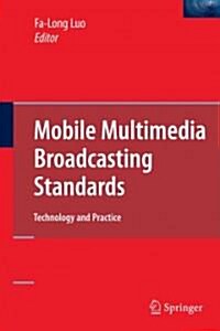 Mobile Multimedia Broadcasting Standards: Technology and Practice (Paperback)