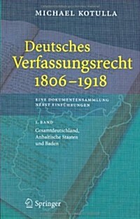 Deutsches Verfassungsrecht 1806 - 1918: Eine Dokumentensammlung Nebst Einf?rungen (Hardcover, 2006)