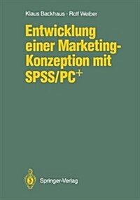 Entwicklung Einer Marketing-Konzeption Mit SPSS/PC+ (Paperback, 1989)