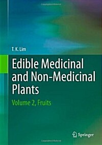 Edible Medicinal and Non-Medicinal Plants: Volume 2, Fruits (Hardcover, 2012)